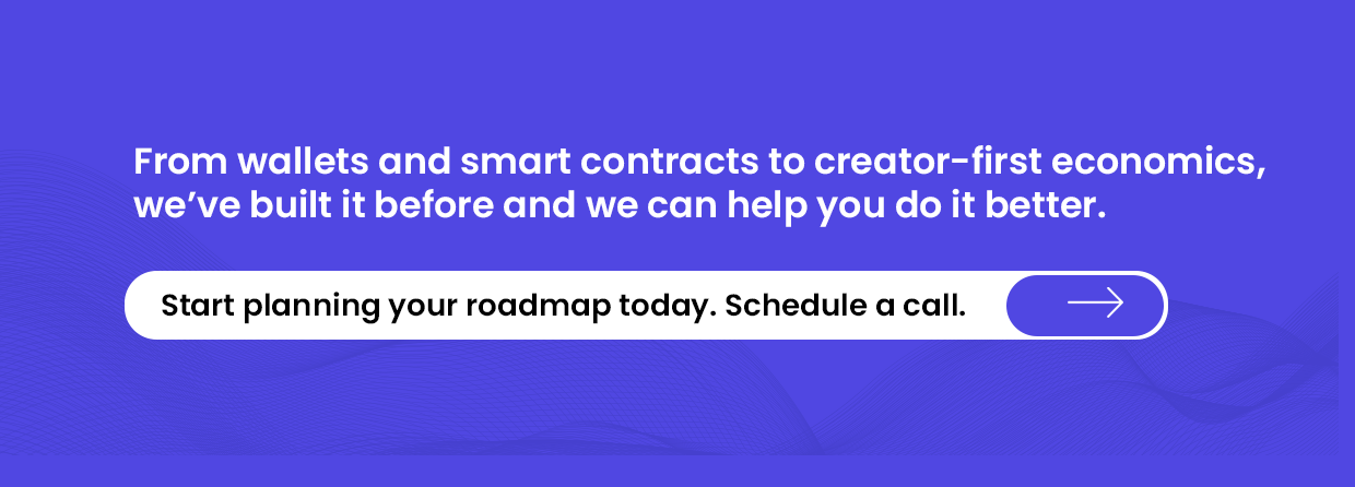 From wallets and smart contracts to creator-first economics. Start planning your roadmap today.
