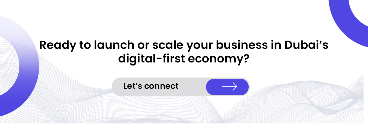 Ready to launch business in Dubai’s digital-first economy