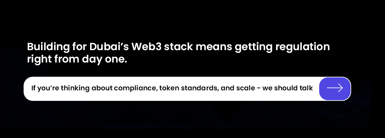 Building the Right Product for Dubai’s Regulated Web3 Stack