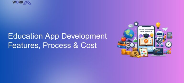 Education App Development: Features, Process & Cost