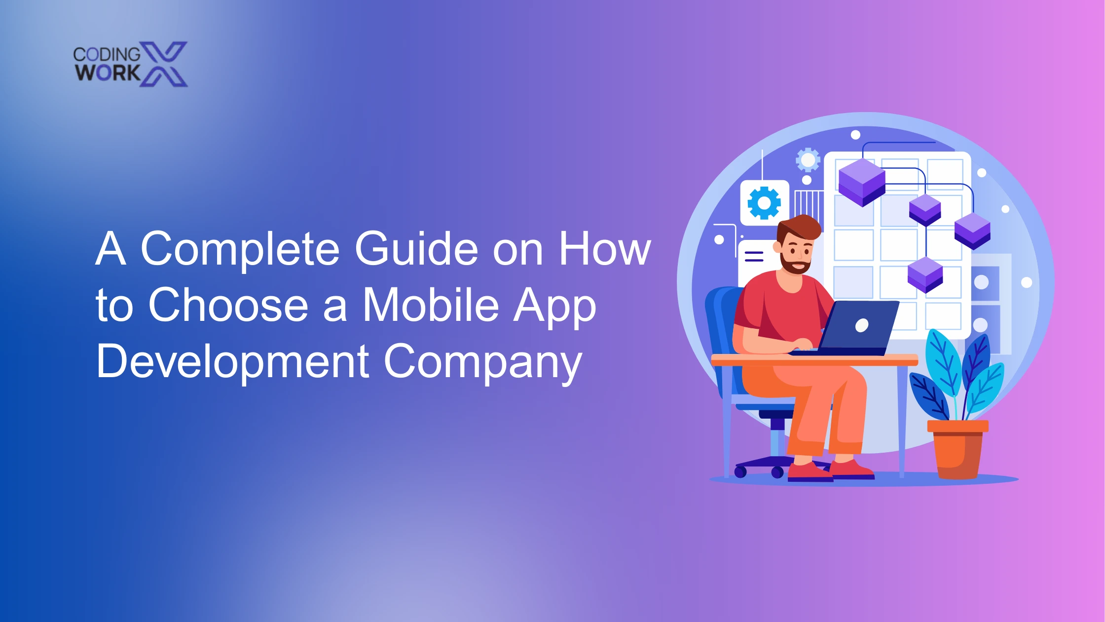 Complete GuideHow to Choose a Mobile App Development Company