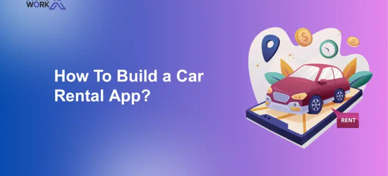 How To Build a Car Rental App?