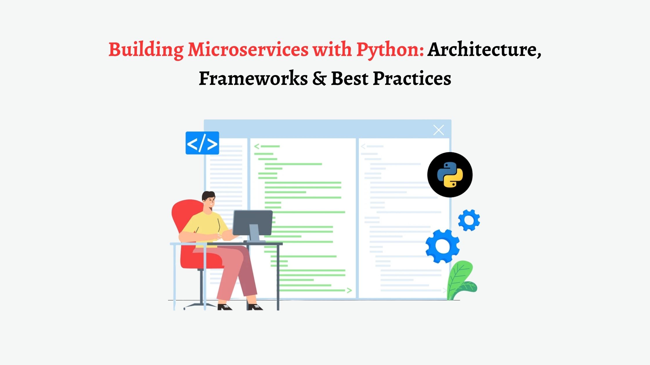 Building Microservices with Python: Architecture, Frameworks & Best Practices