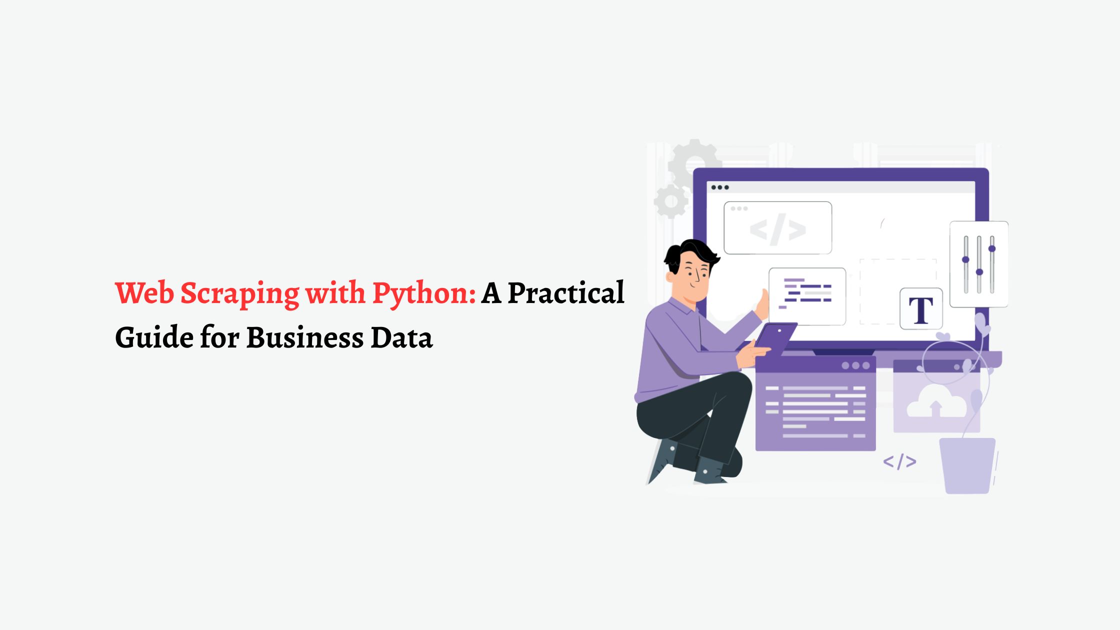 Web Scraping with Python: A Practical Guide for Business Data